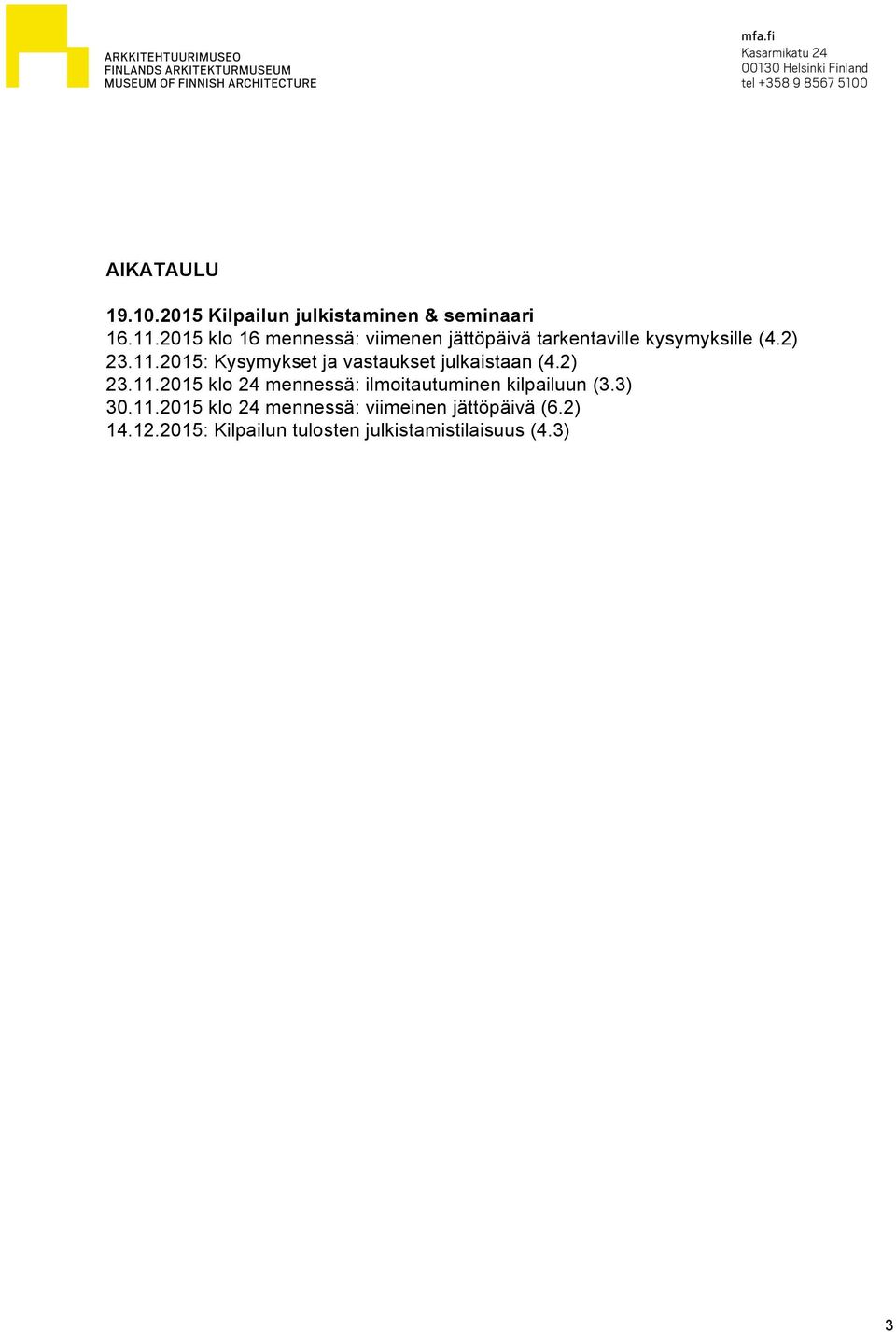 2015: Kysymykset ja vastaukset julkaistaan (4.2) 23.11.