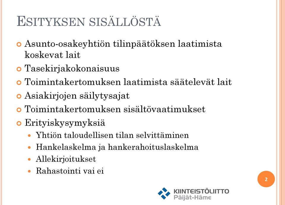 säilytysajat Toimintakertomuksen sisältövaatimukset Erityiskysymyksiä Yhtiön