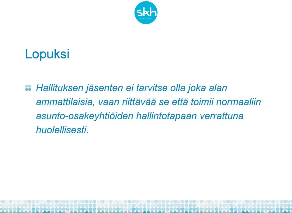 riittävää se että toimii normaaliin