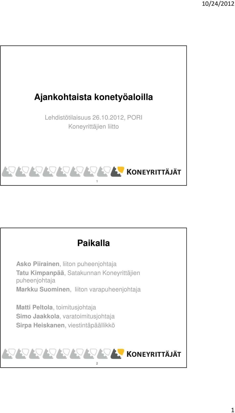 Tatu Kimpanpää, Satakunnan Koneyrittäjien puheenjohtaja Markku Suominen, liiton