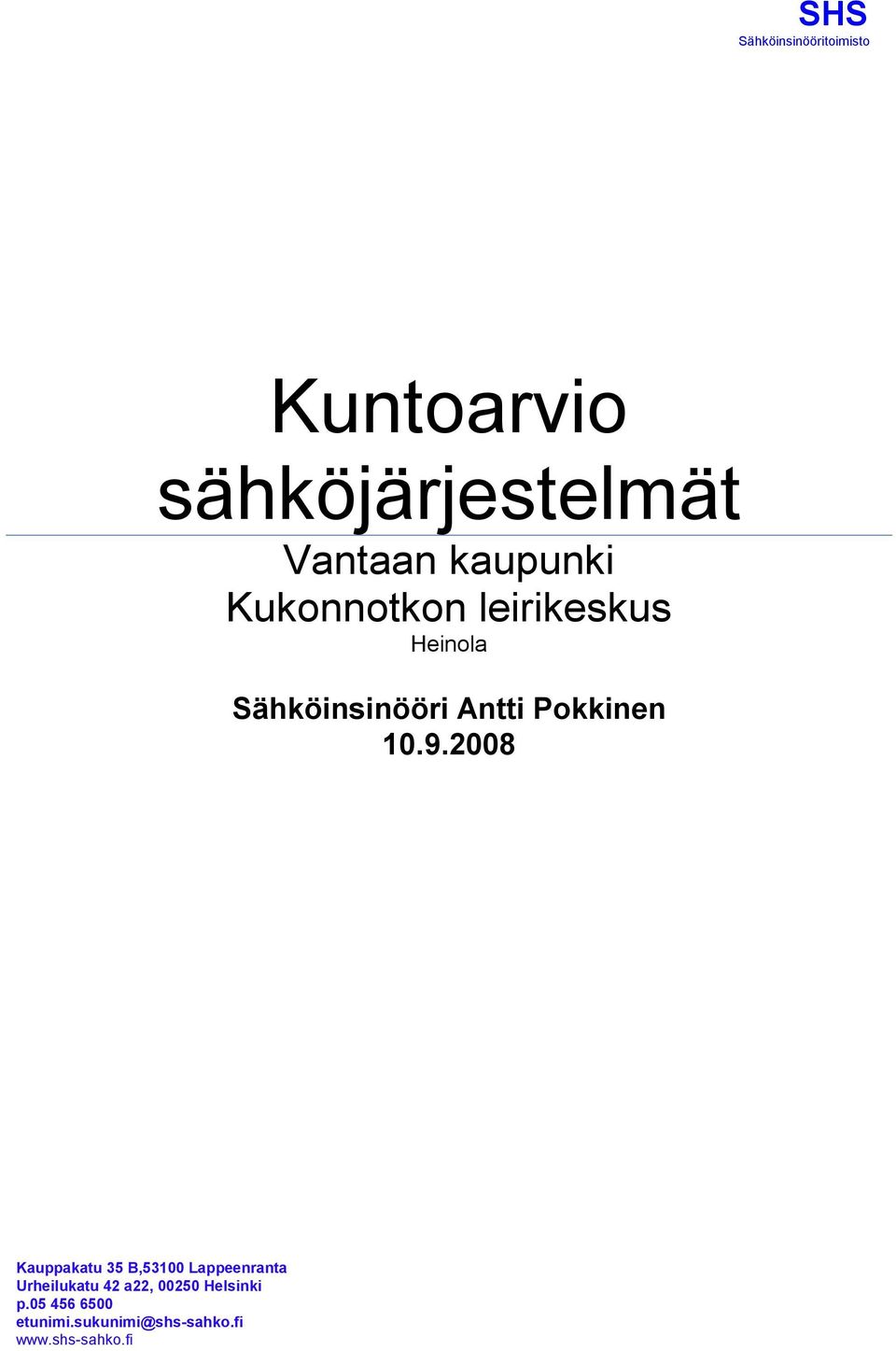 2008 Kauppakatu 35 B,53100 Lappeenranta Urheilukatu 42 a22,