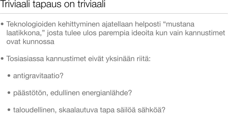 ovat kunnossa Tosiasiassa kannustimet eivät yksinään riitä: antigravitaatio?