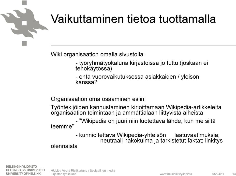 Organisaation oma osaaminen esiin: Työntekijöiden kannustaminen kirjoittamaan Wikipedia-artikkeleita organisaation toimintaan ja