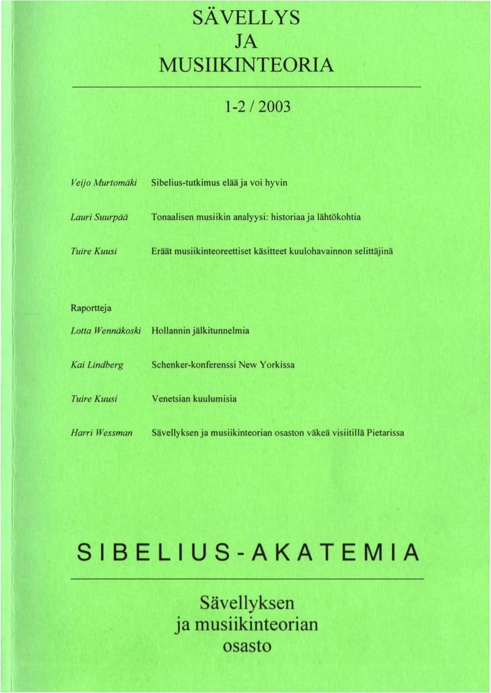 Lotta Wennäkoski Hollannin jälkitunnelmia Kai Lindberg Schenker-konferenssi New Yorkissa Tuire Kuusi Venetsian kuulumisia