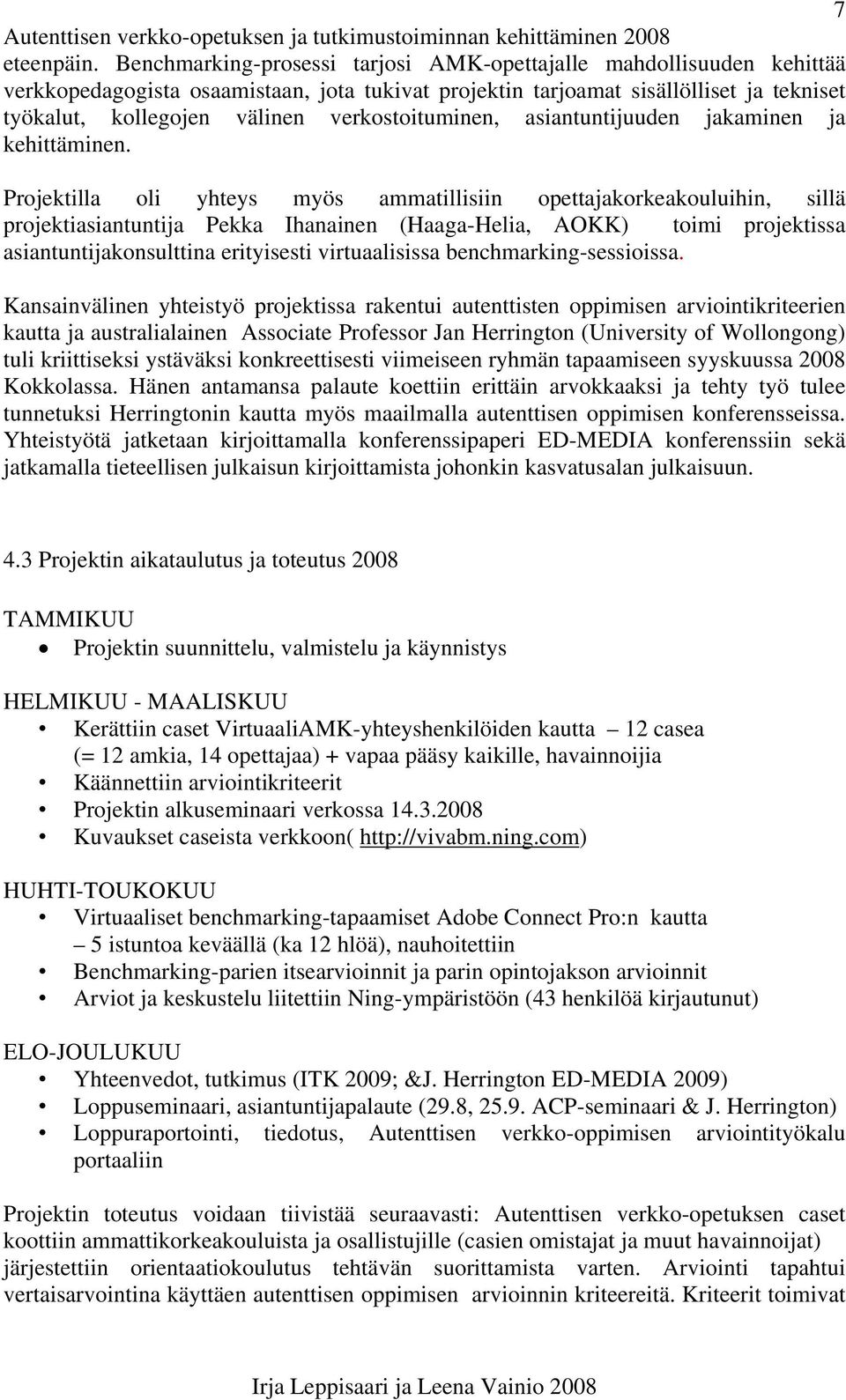 verkostoituminen, asiantuntijuuden jakaminen ja kehittäminen.