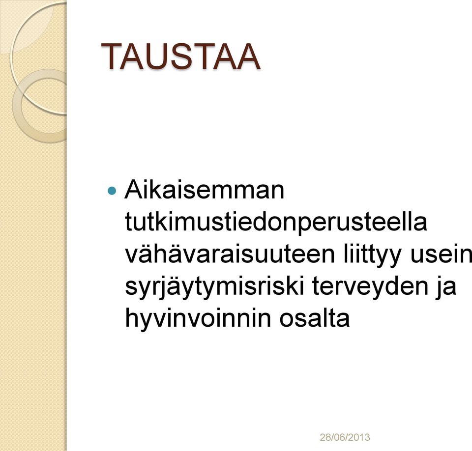 vähävaraisuuteen liittyy usein