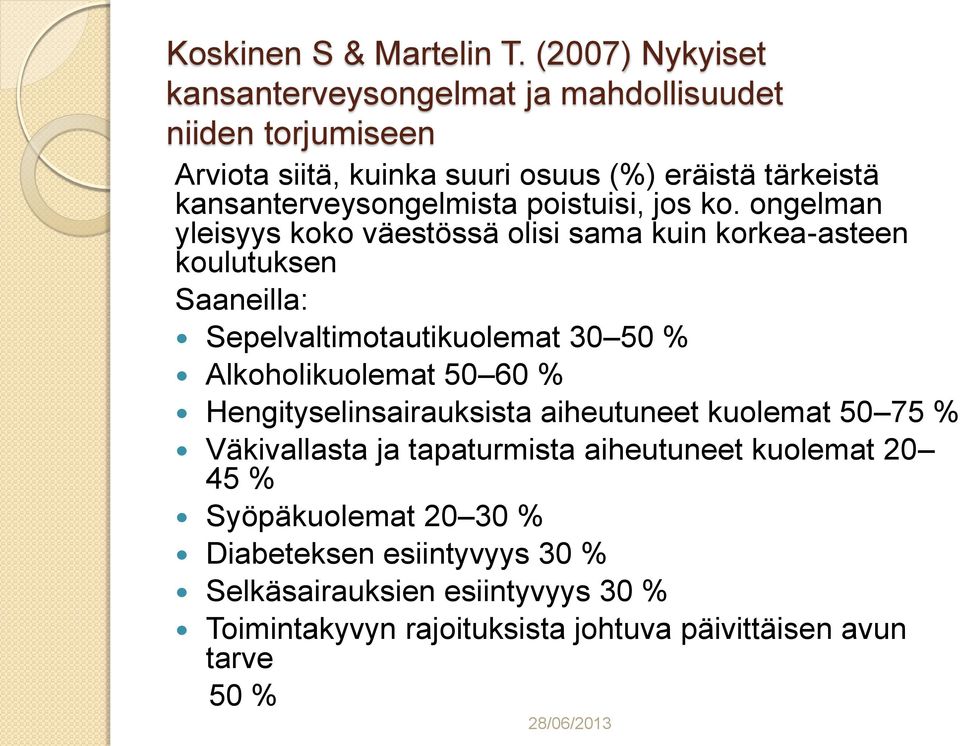 kansanterveysongelmista poistuisi, jos ko.