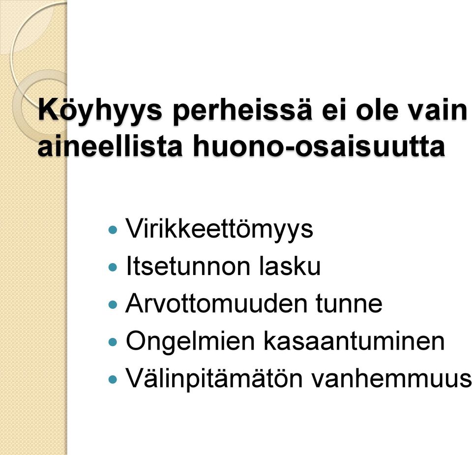 Virikkeettömyys Itsetunnon lasku