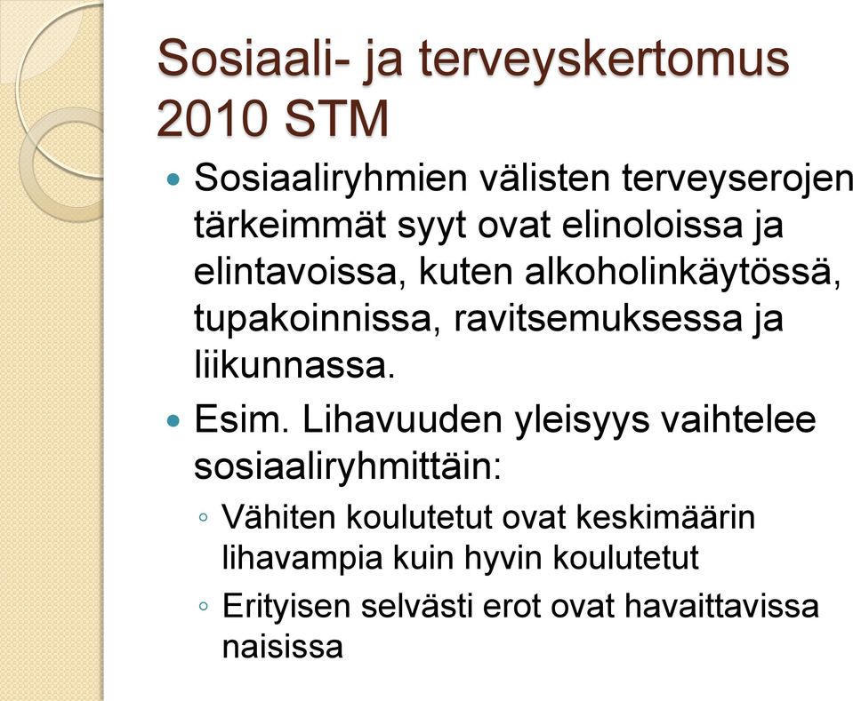 liikunnassa. Esim.