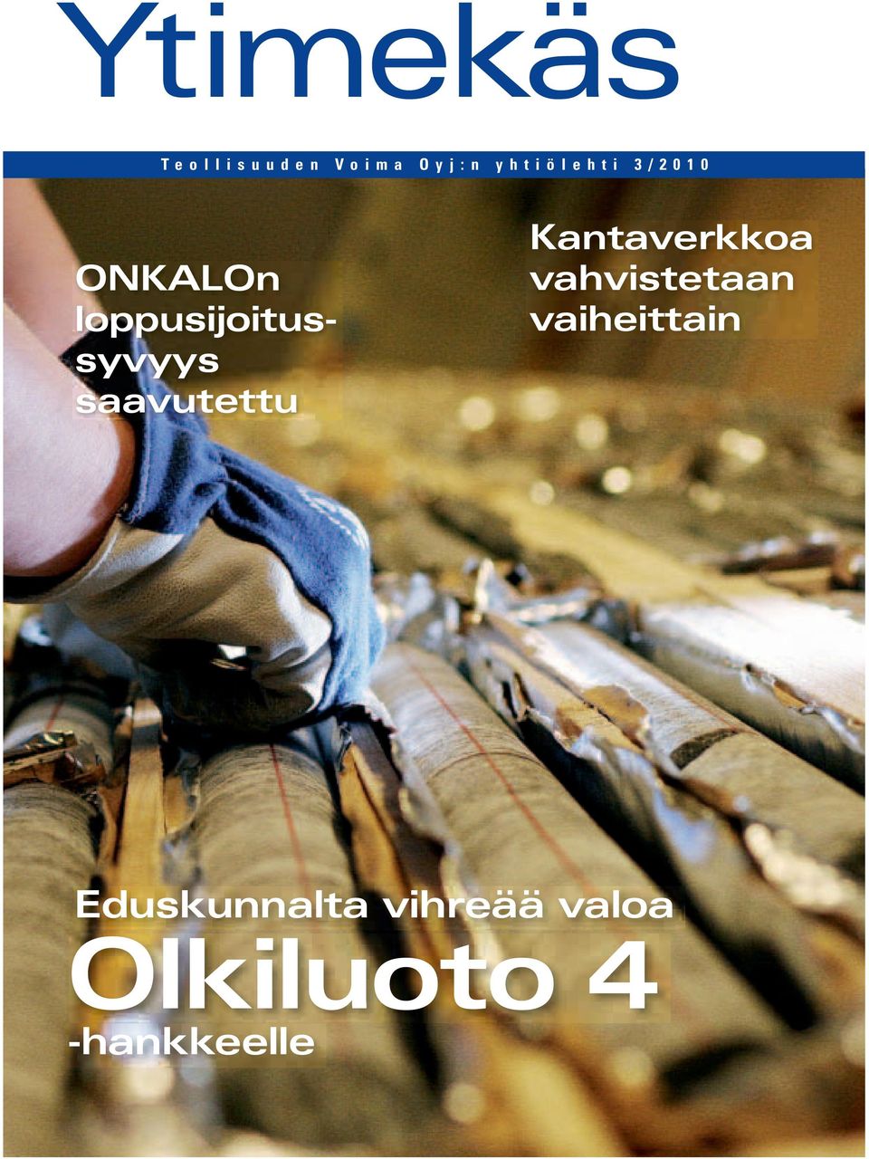 t i 3 / 2 0 1 0 Kantaverkkoa vahvistetaan vaiheittain