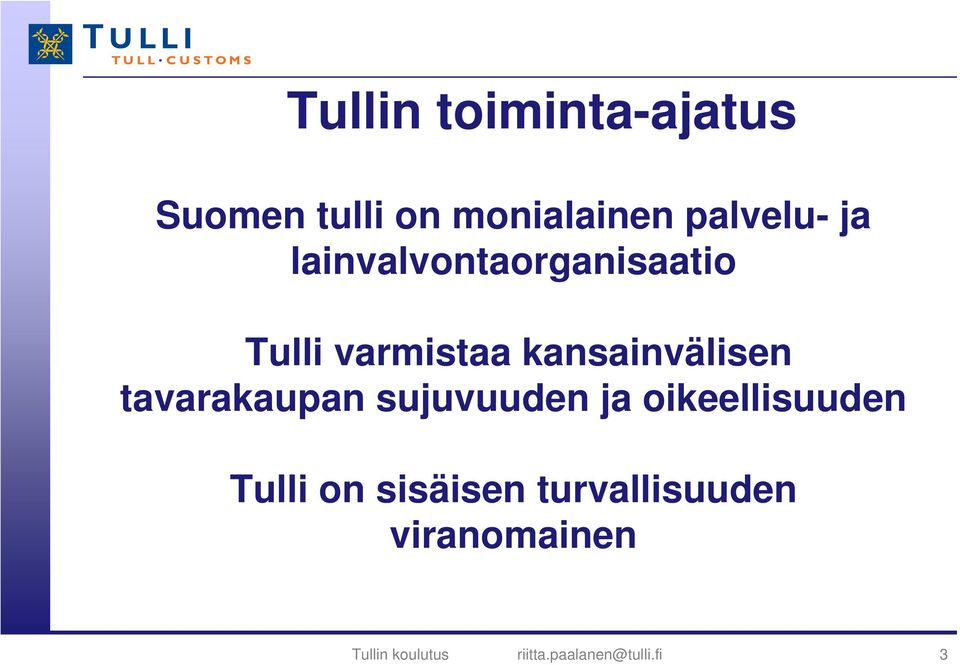 tavarakaupan sujuvuuden ja oikeellisuuden Tulli on sisäisen