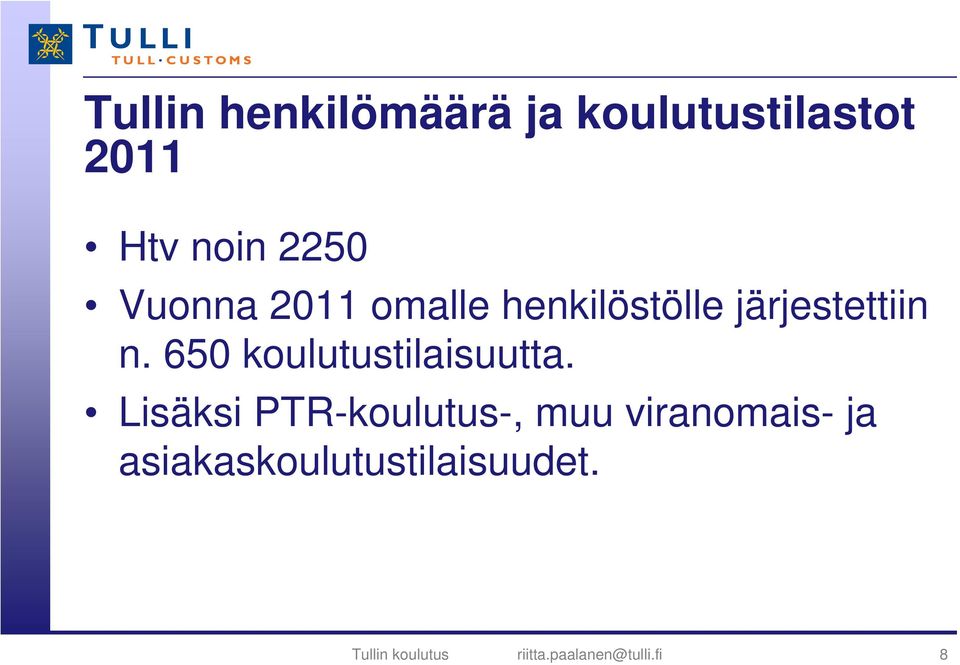 650 koulutustilaisuutta.