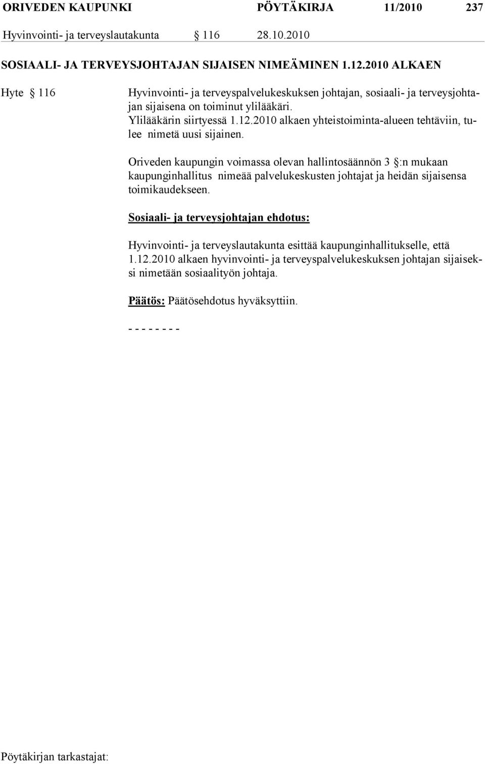 2010 alkaen yhteistoiminta-alueen tehtäviin, tulee nimetä uusi sijainen.