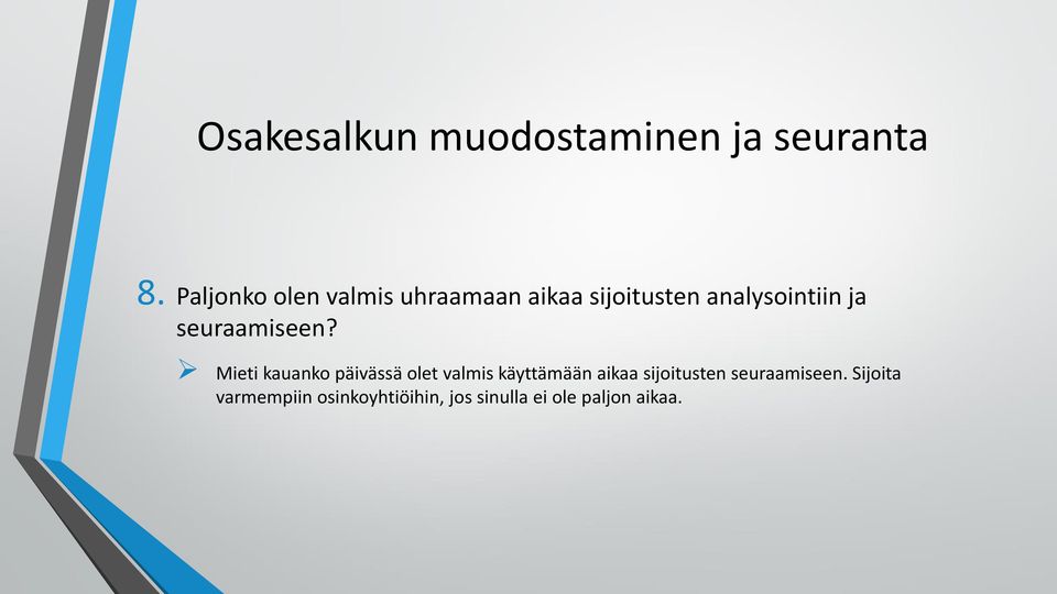 Mieti kauanko päivässä olet valmis käyttämään aikaa