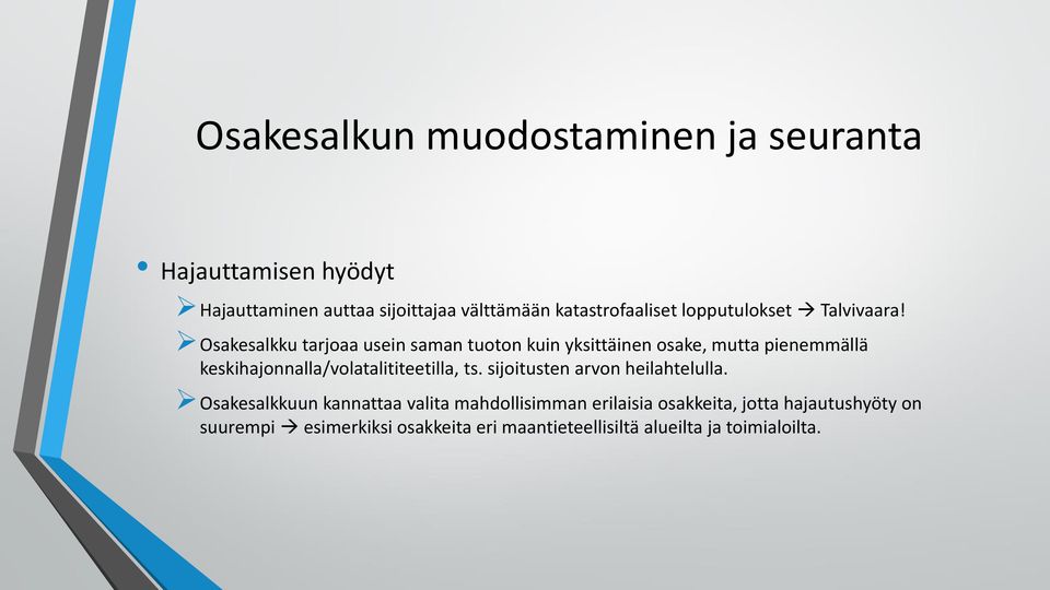 keskihajonnalla/volatalititeetilla, ts. sijoitusten arvon heilahtelulla.