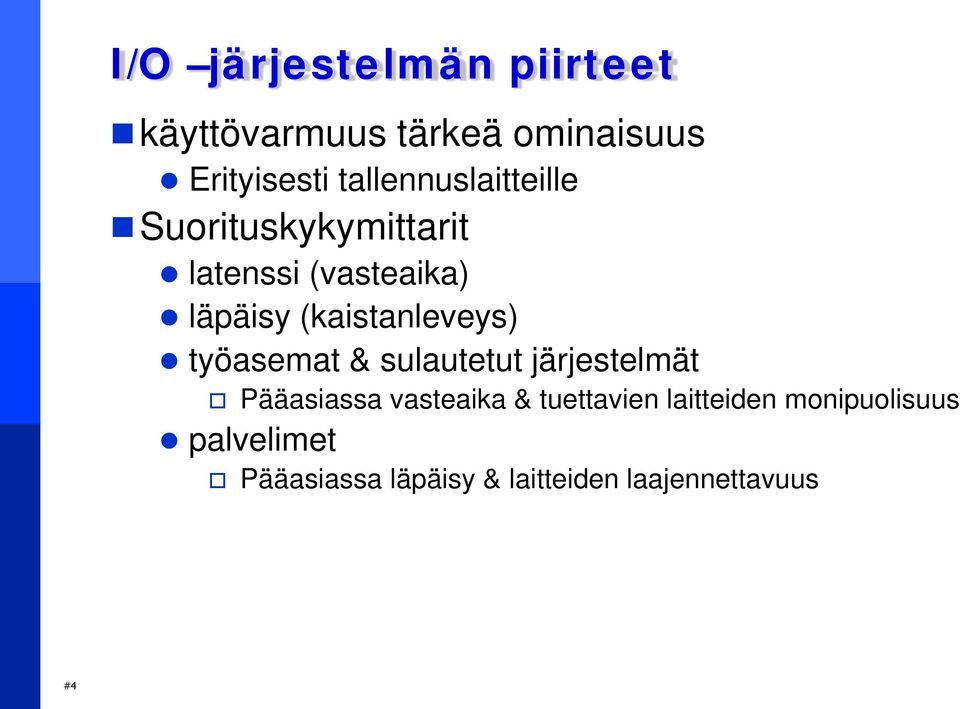 (kaistanleveys) työasemat & sulautetut järjestelmät Pääasiassa vasteaika &