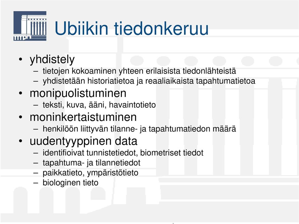 moninkertaistuminen henkilöön liittyvän tilanne- ja tapahtumatiedon määrä uudentyyppinen data