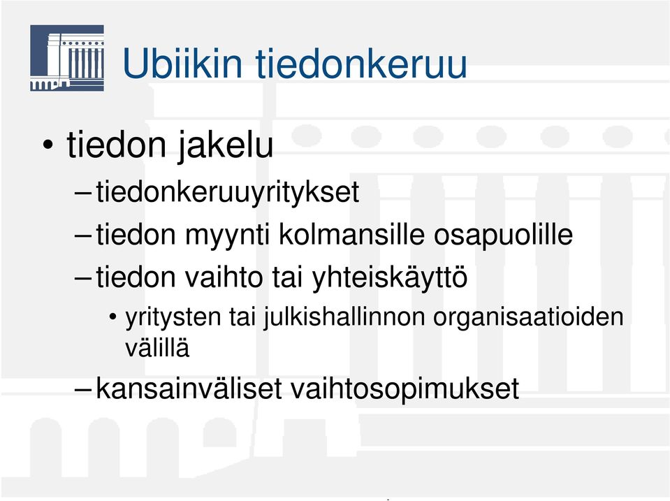 osapuolille tiedon vaihto tai yhteiskäyttö yritysten