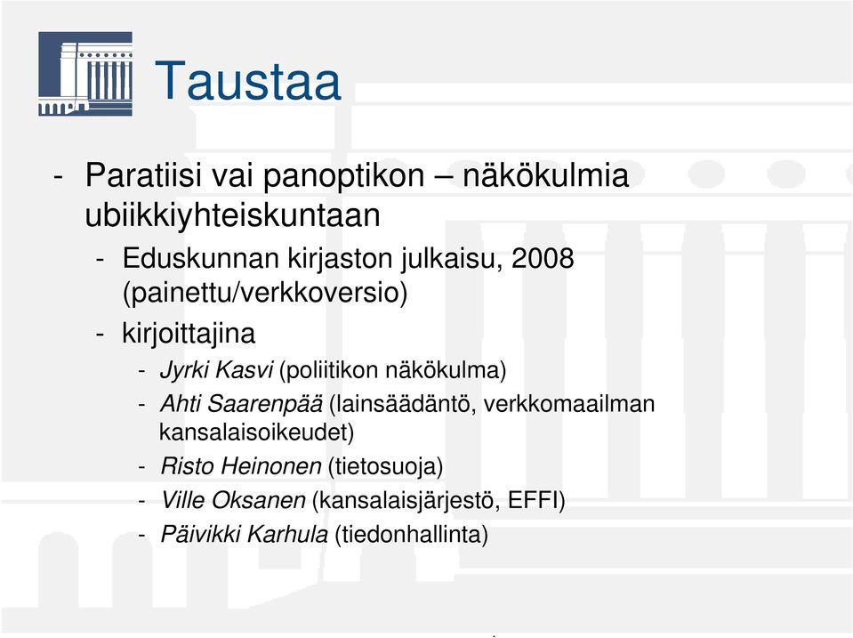 (poliitikon näkökulma) - Ahti Saarenpää (lainsäädäntö, verkkomaailman kansalaisoikeudet)