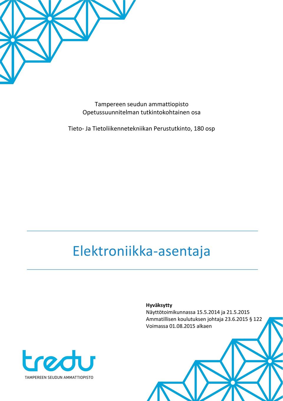 Elektroniikka-asentaja Hyväksytty Näyttötoimikunnassa 15.