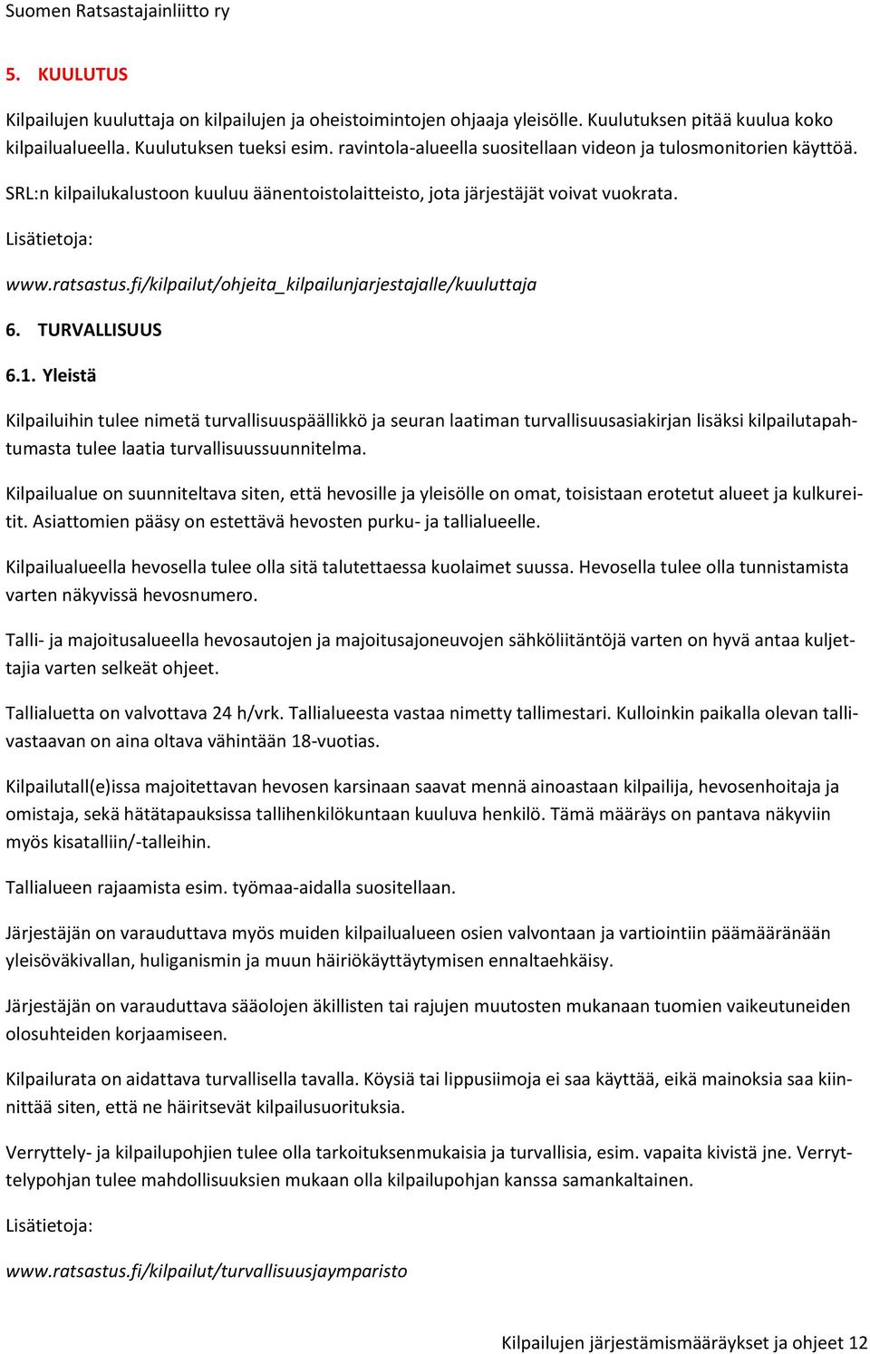 fi/kilpailut/ohjeita_kilpailunjarjestajalle/kuuluttaja 6. TURVALLISUUS 6.1.