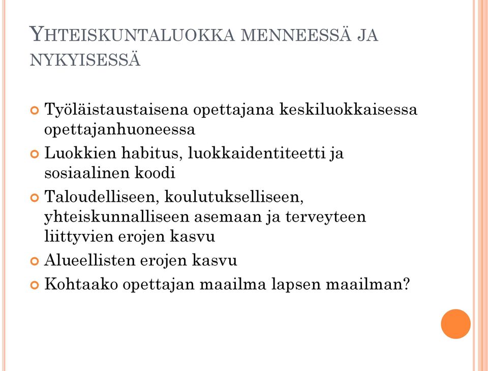 sosiaalinen koodi Taloudelliseen, koulutukselliseen, yhteiskunnalliseen asemaan ja