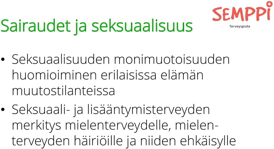 muutostilanteissa Seksuaali- ja lisääntymisterveyden