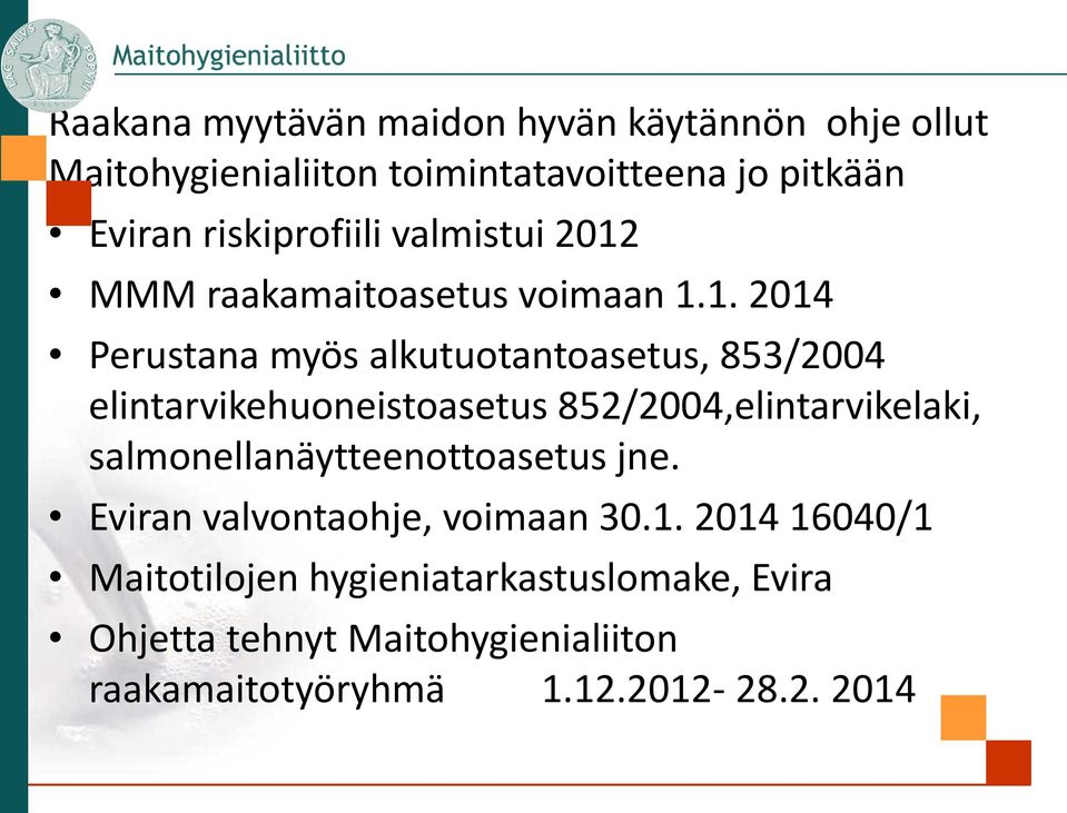 MMM raakamaitoasetus voimaan 1.