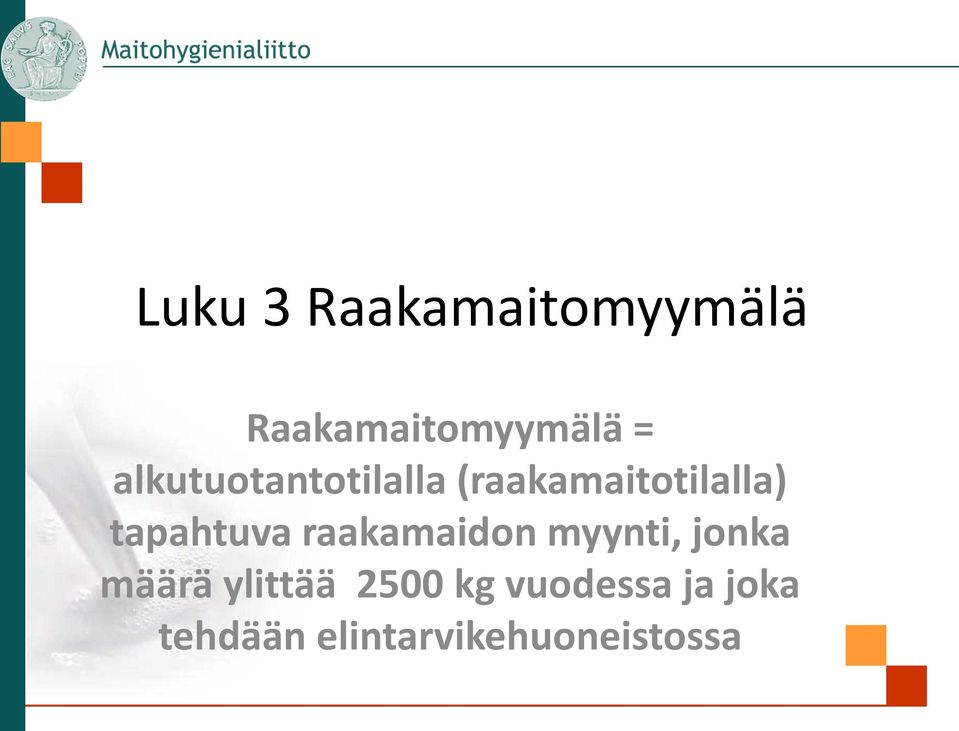 tapahtuva raakamaidon myynti, jonka määrä