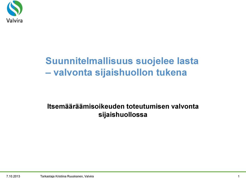 toteutumisen valvonta sijaishuollossa 7.10.