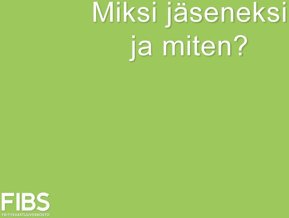 ja miten?