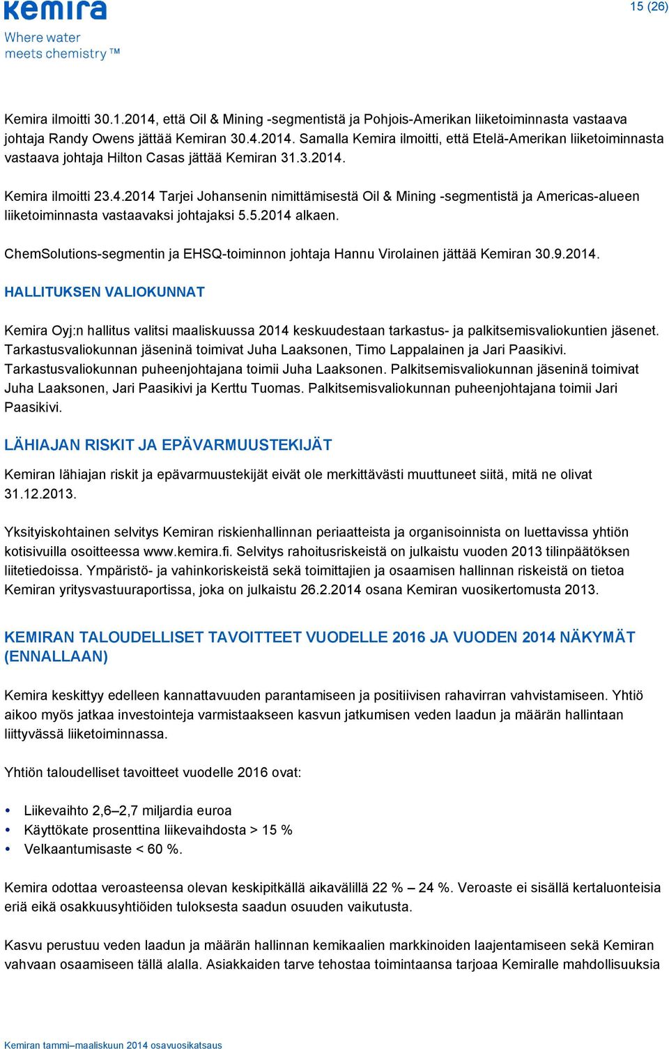 ChemSolutions-segmentin ja EHSQ-toiminnon johtaja Hannu Virolainen jättää Kemiran 30.9.2014.