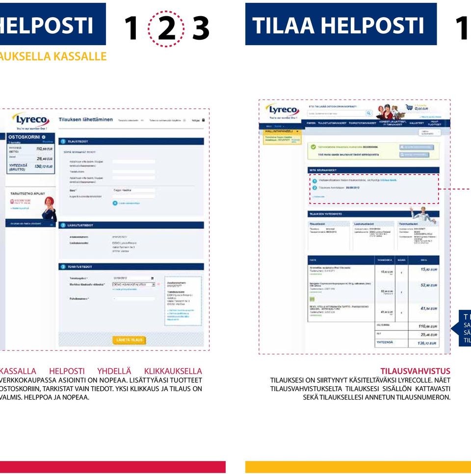 KLIKKAUS JA TILAUS ON ALMIS HELPPOA JA NOPEAA TILAUSVAHVISTUS TILAUKSESI ON SIIRTYNYT