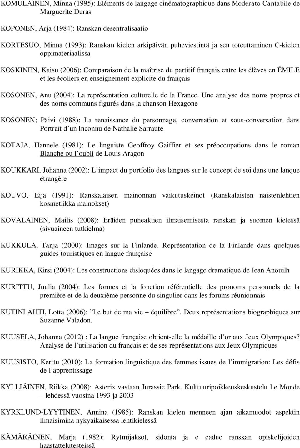 enseignement explicite du français KOSONEN, Anu (2004): La représentation culturelle de la France.