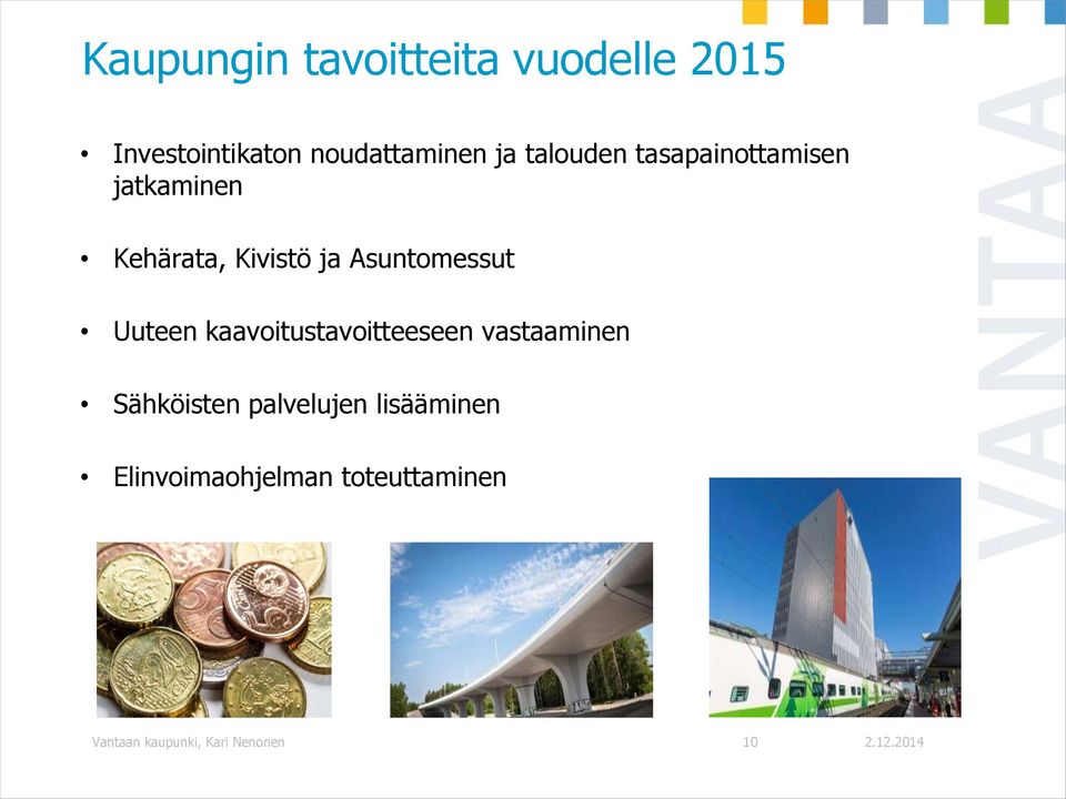 Asuntomessut Uuteen kaavoitustavoitteeseen vastaaminen Sähköisten