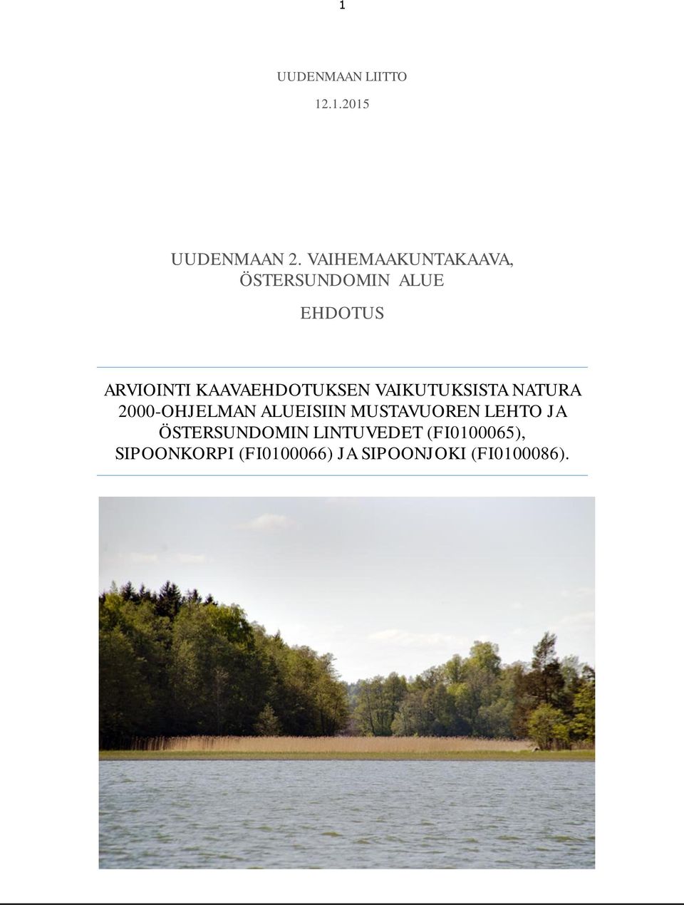 KAAVAEHDOTUKSEN VAIKUTUKSISTA NATURA 2000-OHJELMAN ALUEISIIN