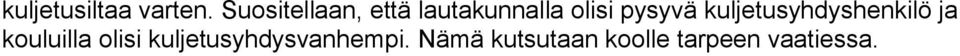 pysyvä kuljetusyhdyshenkilö ja kouluilla