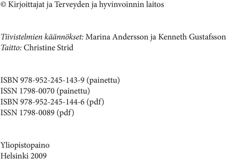 978-952-245-143-9 (painettu) ISSN 1798-0070 (painettu) ISBN