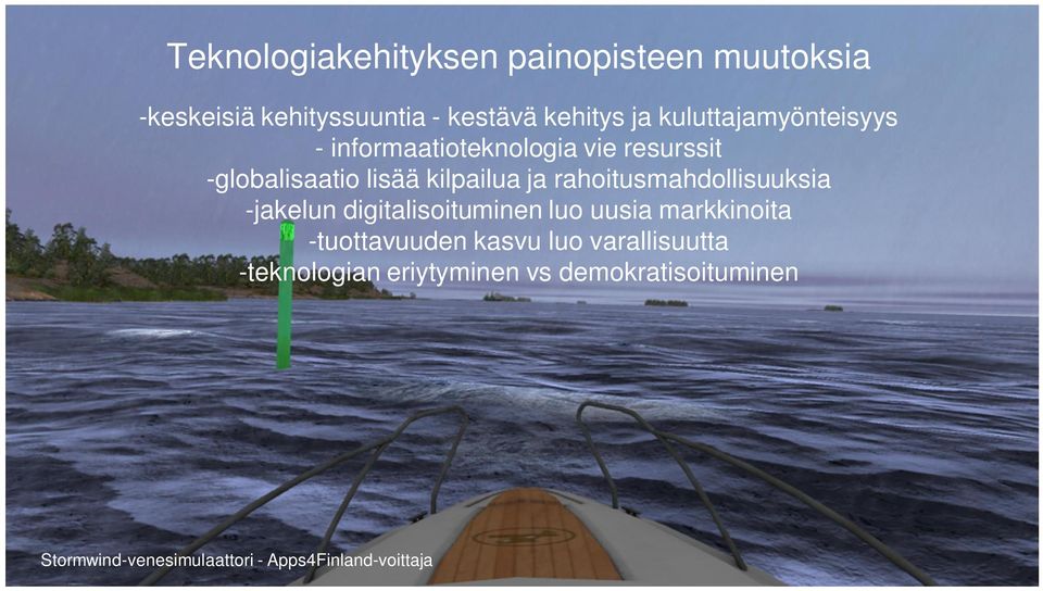 rahoitusmahdollisuuksia -jakelun digitalisoituminen luo uusia markkinoita -tuottavuuden kasvu luo