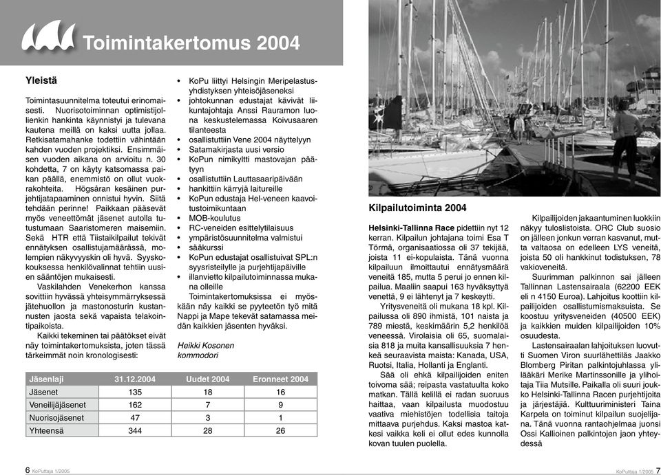 Högsåran kesäinen purjehtijatapaaminen onnistui hyvin. Siitä tehdään perinne! Paikkaan pääsevät myös veneettömät jäsenet autolla tutustumaan Saaristomeren maisemiin.