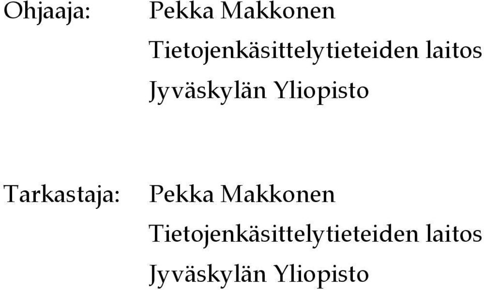 Jyväskylän Yliopisto Tarkastaja: Pekka
