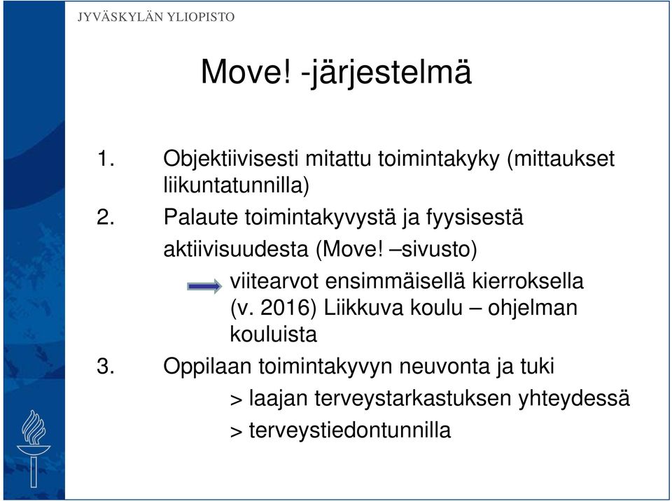 Palaute toimintakyvystä ja fyysisestä aktiivisuudesta (Move!