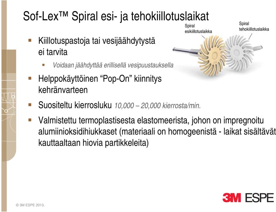 tehokiillotuslaikka Suositeltu kierrosluku 10,000 20,000 kierrosta/min.