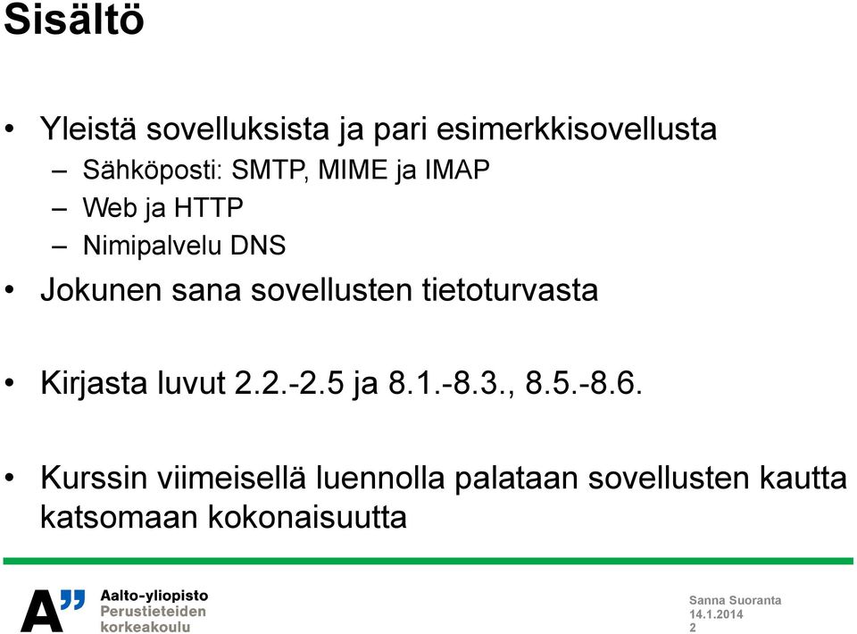 tietoturvasta Kirjasta luvut 2.2.-2.5 ja 8.1.-8.3., 8.5.-8.6.