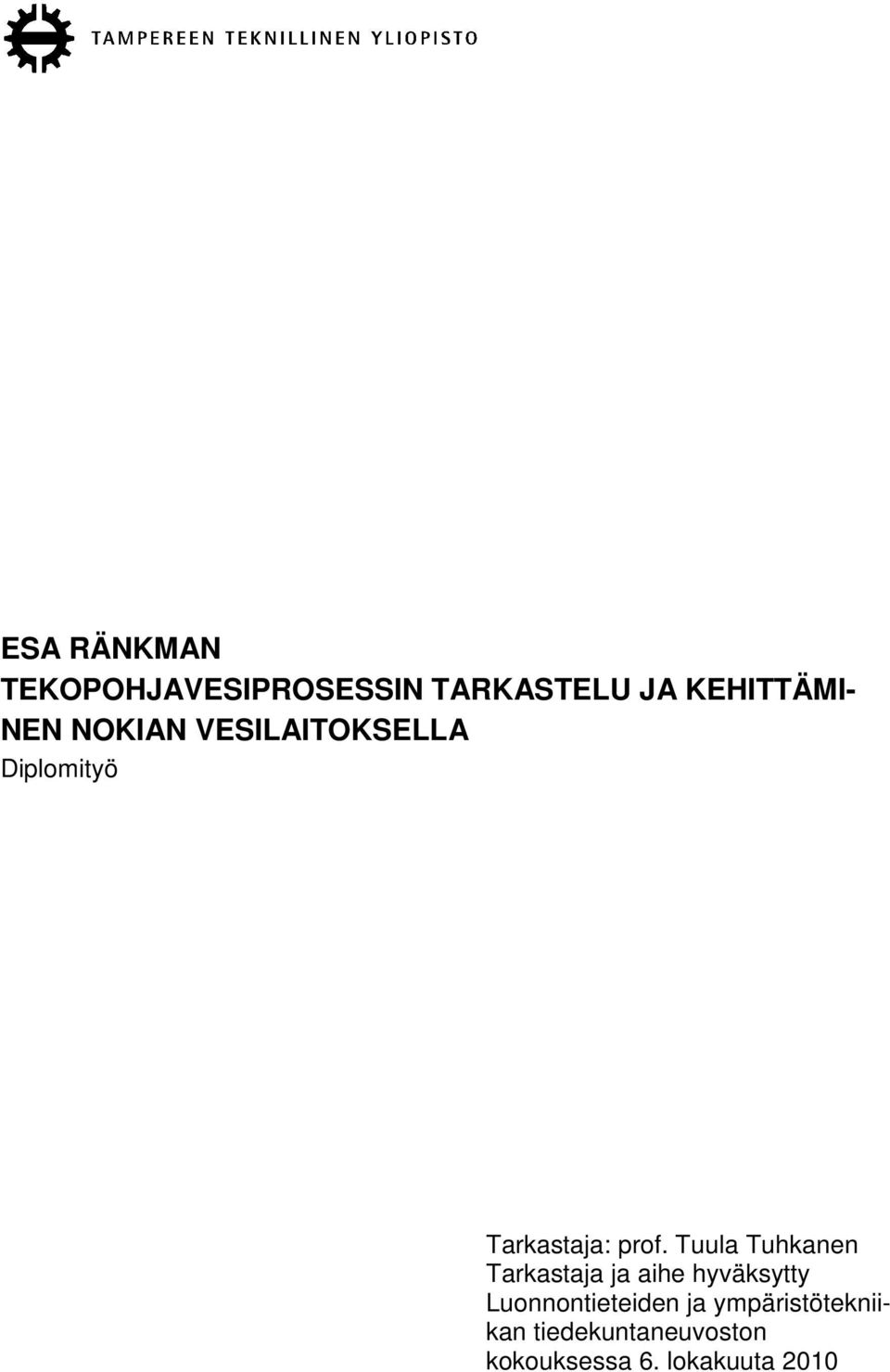 Tuula Tuhkanen Tarkastaja ja aihe hyväksytty Luonnontieteiden