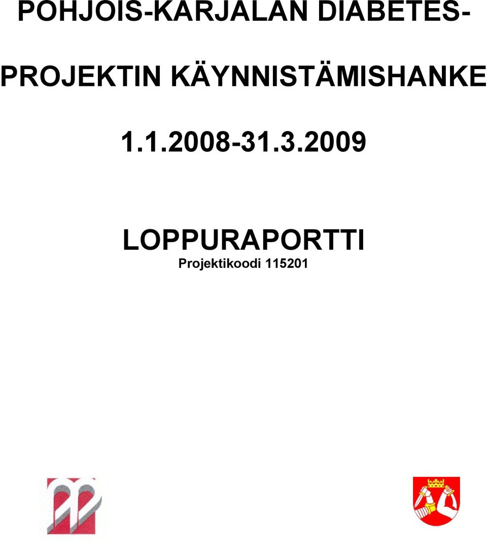 KÄYNNISTÄMISHANKE 1.