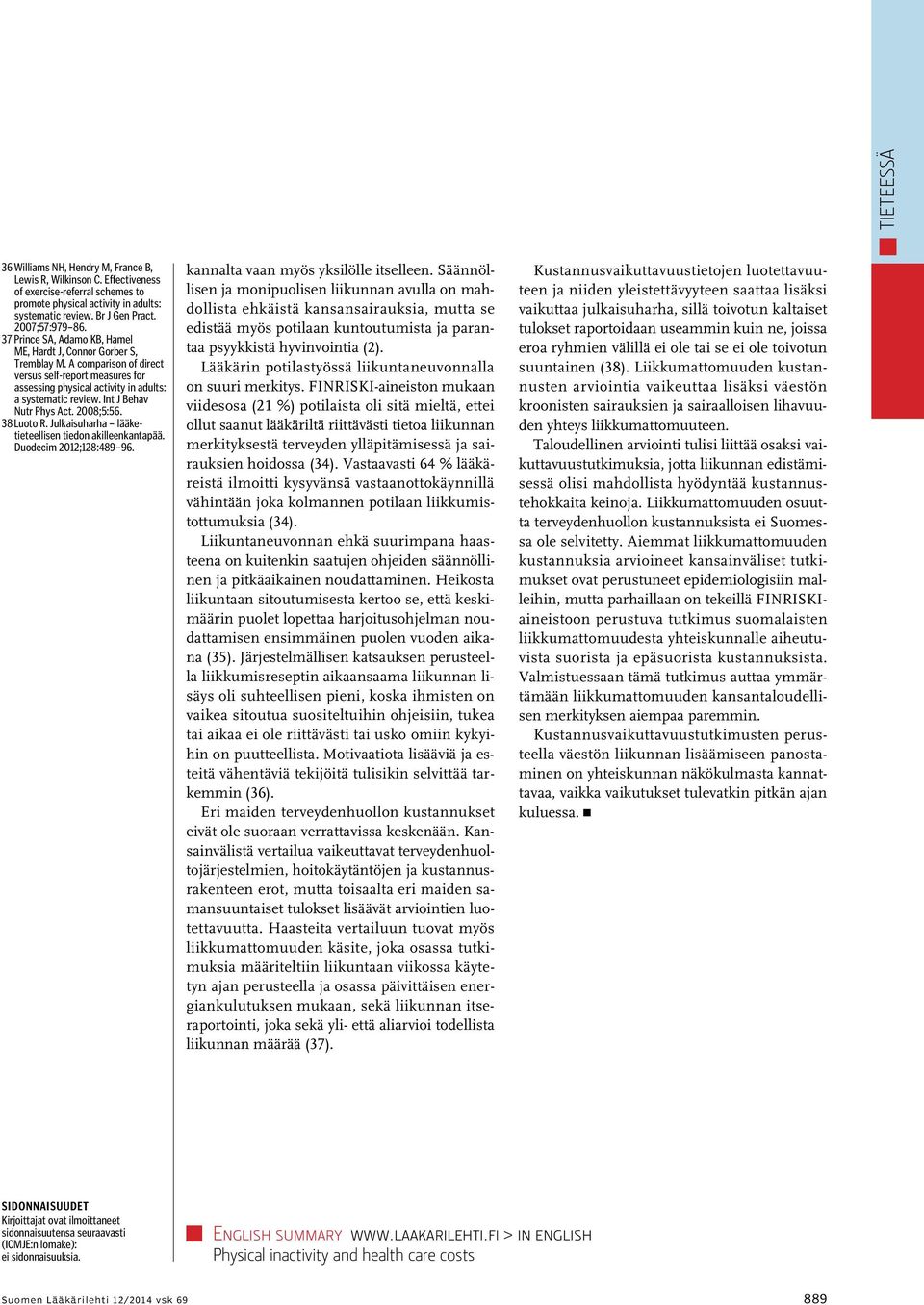 A comparison of direct versus self-report measures for assessing physical activity in adults: a systematic review. Int J Behav Nutr Phys Act. 2008;5:56. 38 Luoto R.