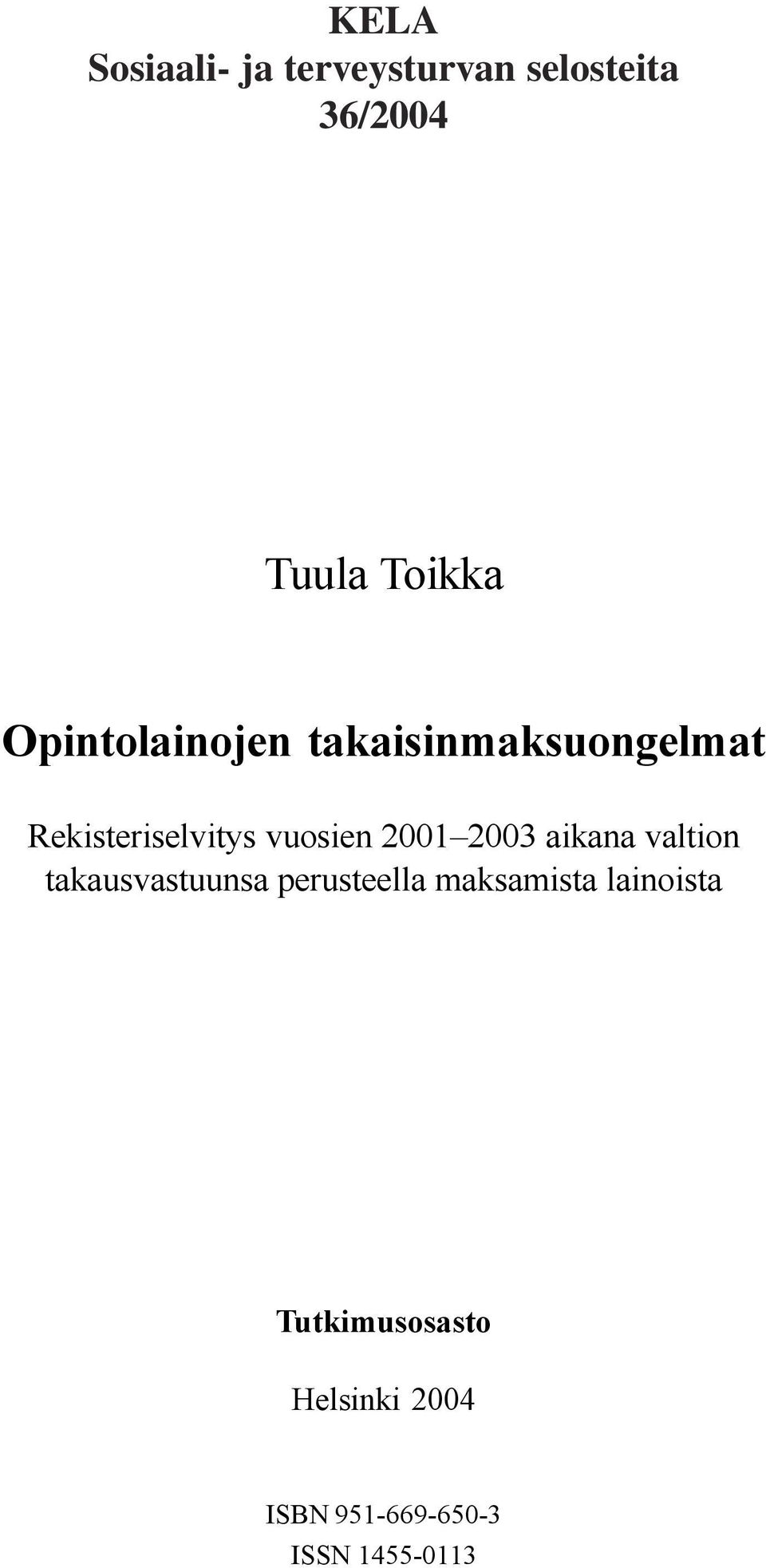 2001 2003 aikana valtion takausvastuunsa perusteella maksamista