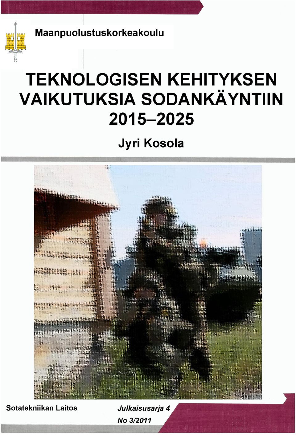 SODANKÄYNTIIN 2015 2025 Jyri Kosola