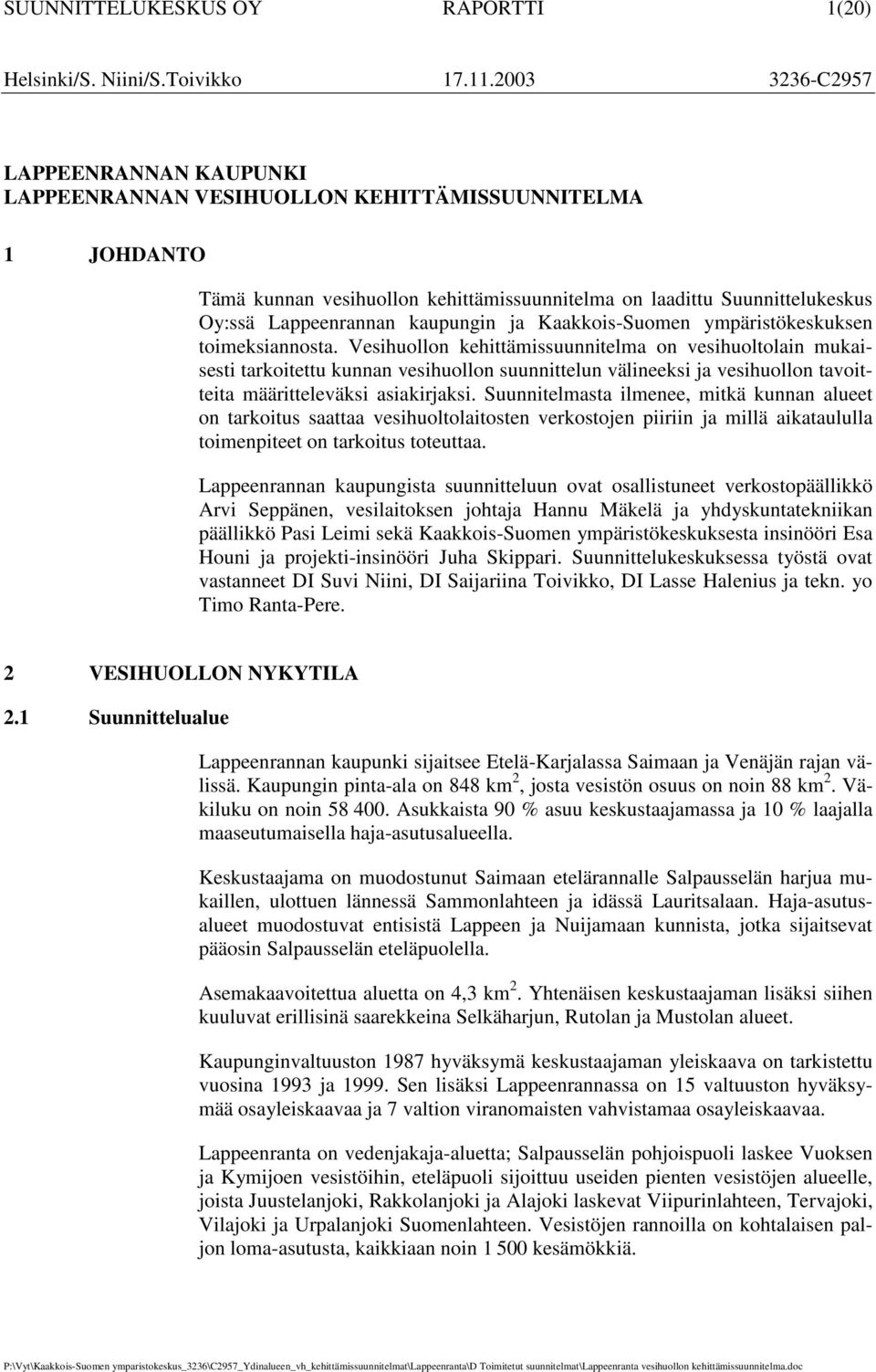 kaupungin ja Kaakkois-Suomen ympäristökeskuksen toimeksiannosta.